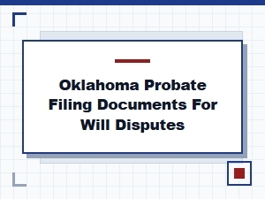 Oklahoma Probate Filing for Will Disputes