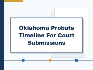 Oklahoma Probate Court Submission Timeline
