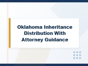 Oklahoma Inheritance Distribution with Attorney Help