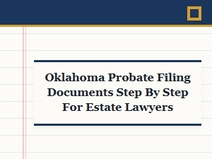 Oklahoma Probate Filing Process for Estate Lawyers