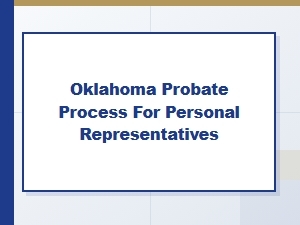 Oklahoma Probate Process for Personal Representatives