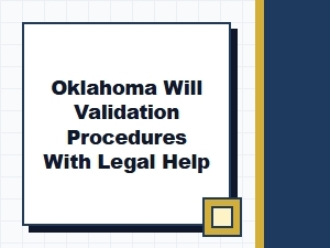 Oklahoma Will Validation with Legal Help