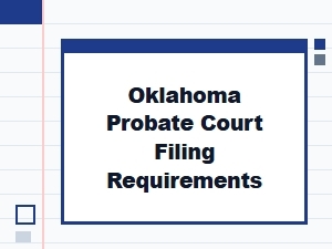 Oklahoma Probate Court Filing Requirements