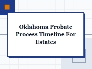Oklahoma Probate Process Timeline for Estates