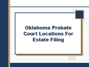 Oklahoma Probate Court Locations for Estate Filing